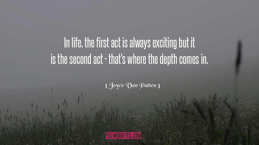 Joyce Van Patten Quotes: In life, the first act
