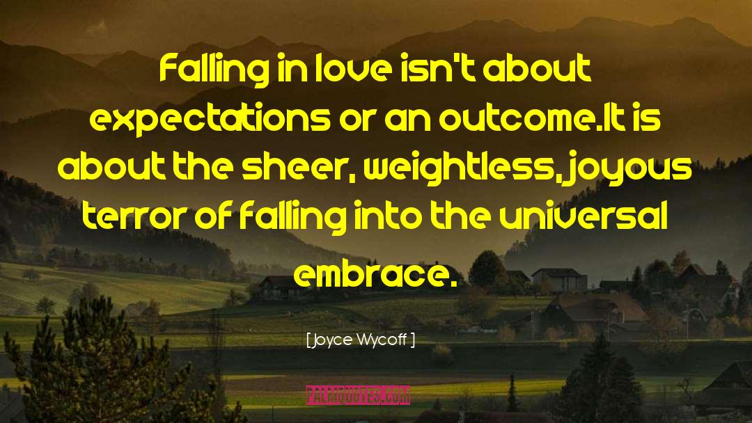 Joyce Wycoff Quotes: Falling in love isn't about