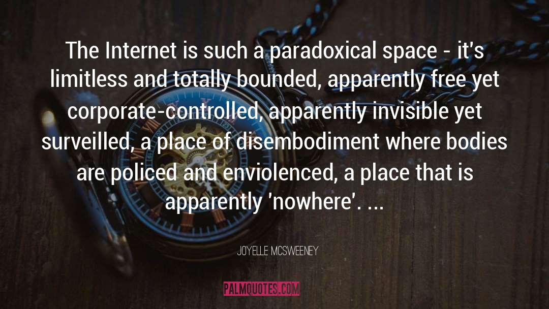 Joyelle McSweeney Quotes: The Internet is such a