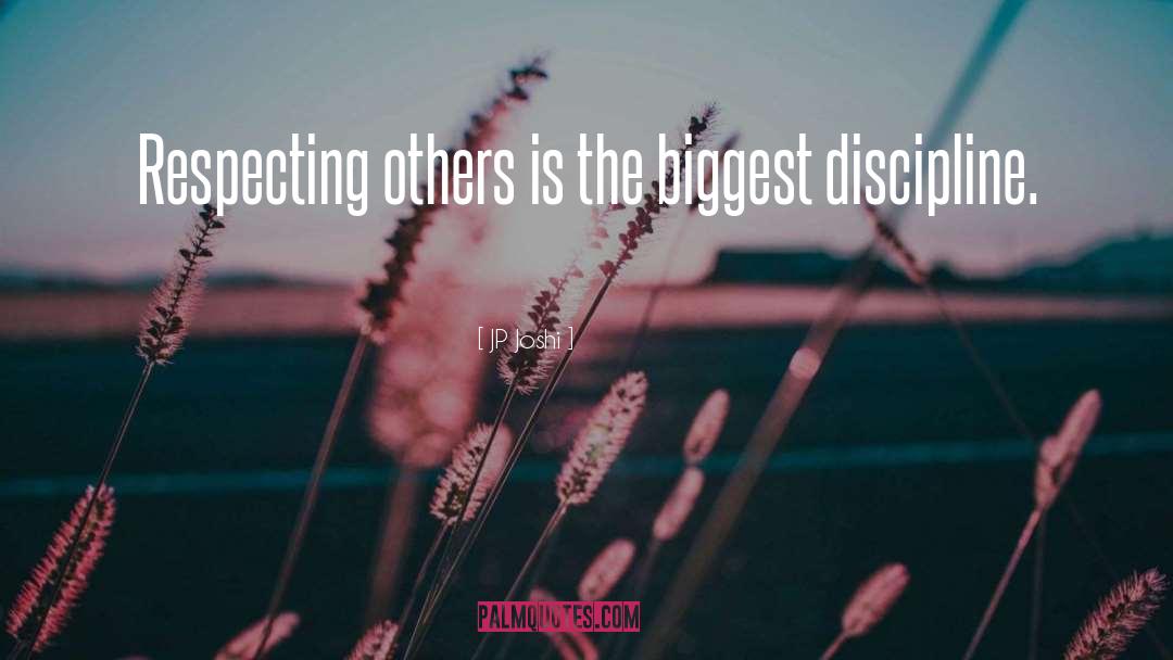 JP Joshi Quotes: Respecting others is the biggest
