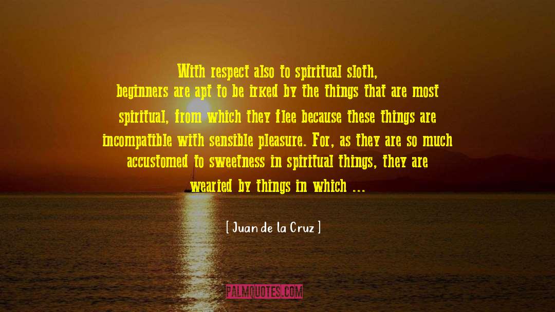 Juan De La Cruz Quotes: With respect also to spiritual