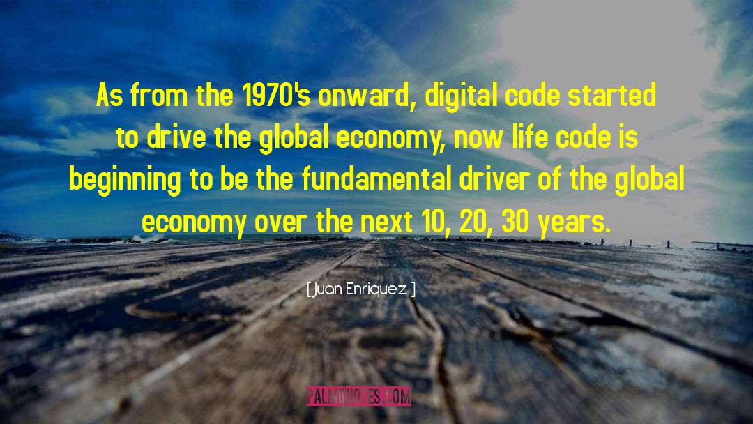 Juan Enriquez Quotes: As from the 1970's onward,