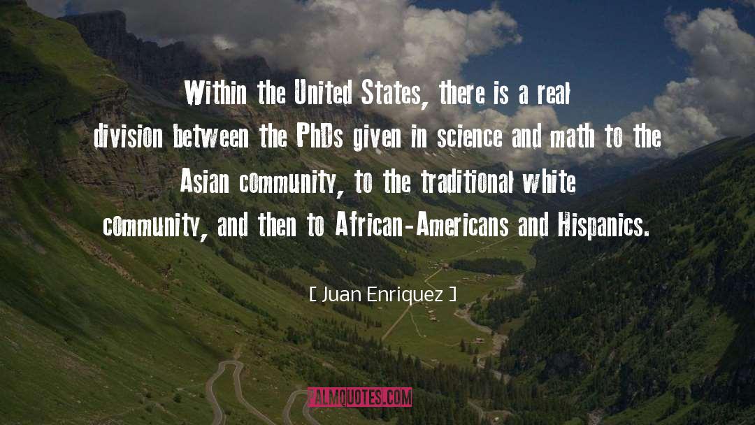 Juan Enriquez Quotes: Within the United States, there