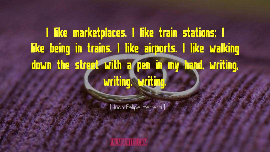 Juan Felipe Herrera Quotes: I like marketplaces. I like