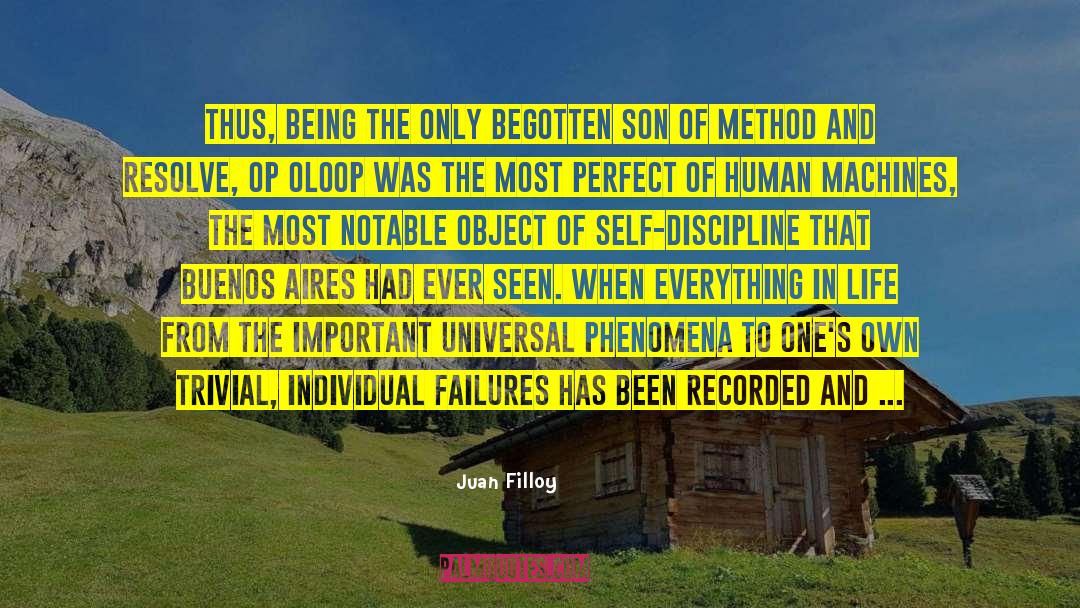 Juan Filloy Quotes: Thus, being the only begotten