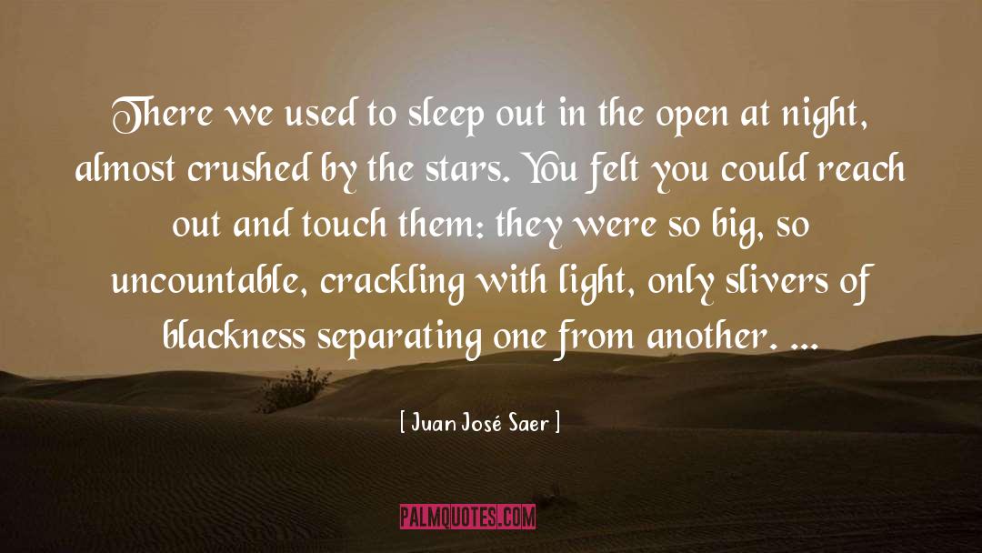 Juan José Saer Quotes: There we used to sleep