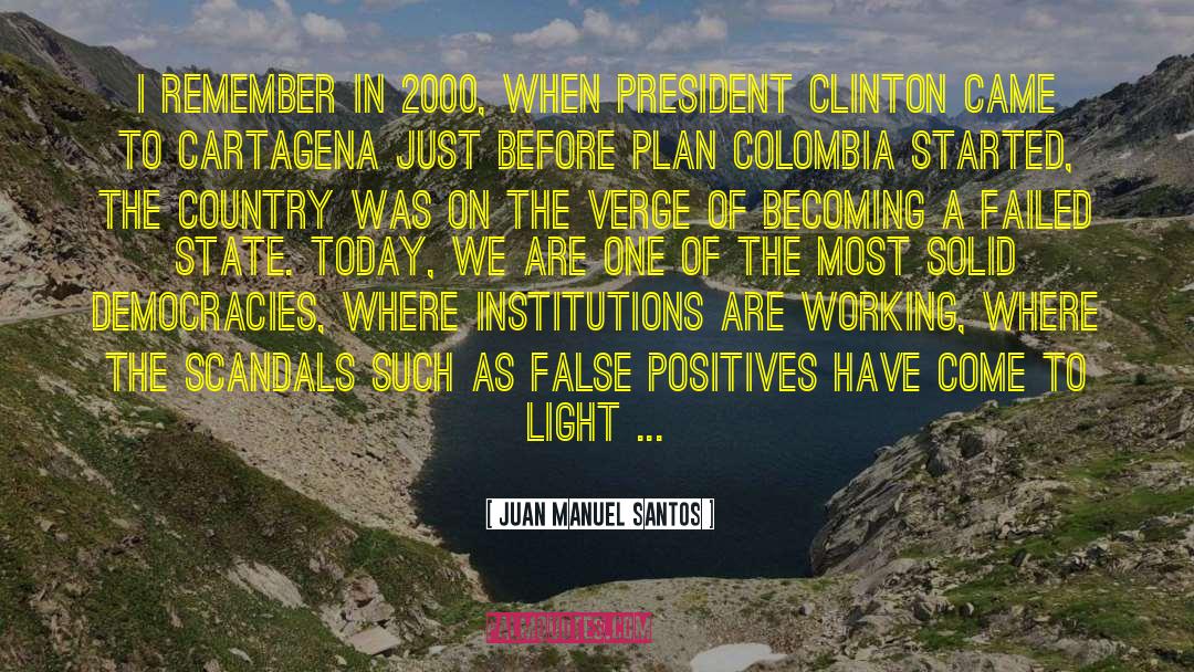 Juan Manuel Santos Quotes: I remember in 2000, when