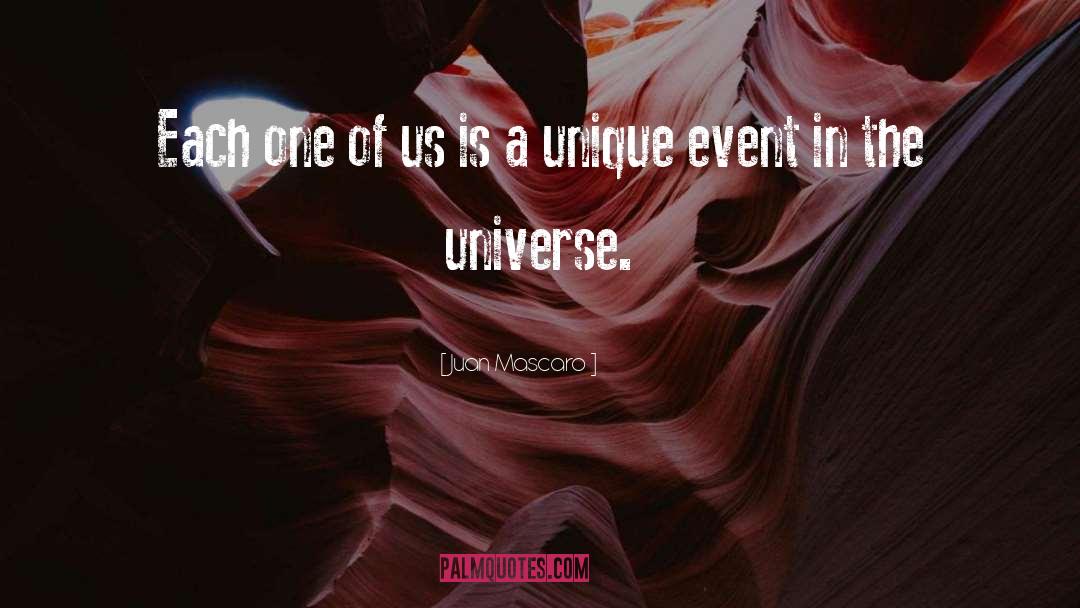 Juan Mascaro Quotes: Each one of us is