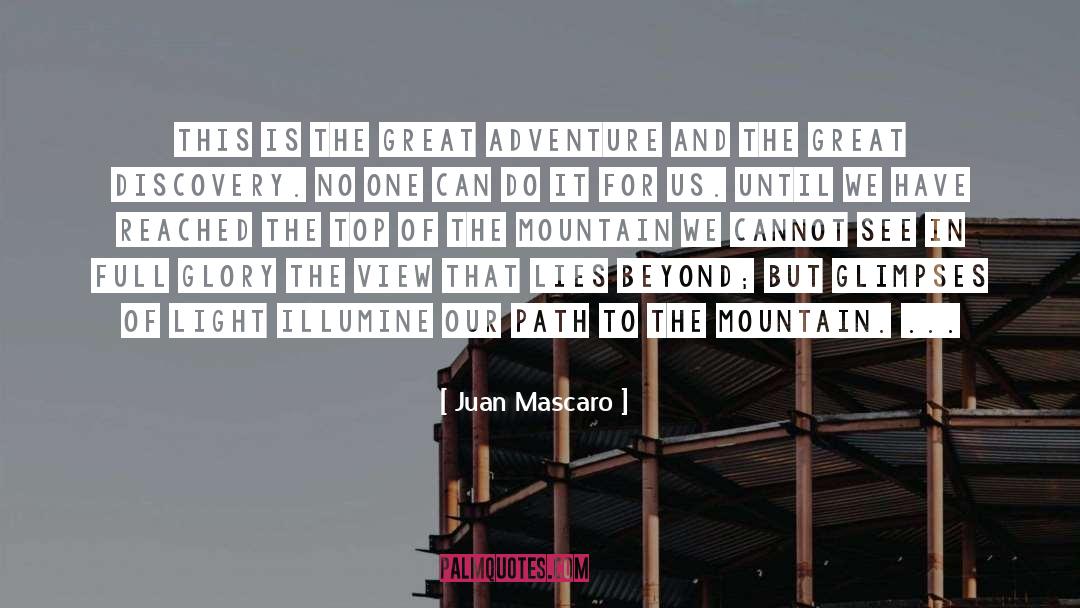 Juan Mascaro Quotes: This is the great adventure