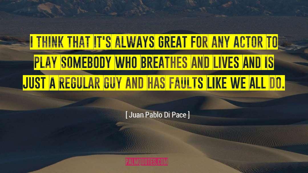 Juan Pablo Di Pace Quotes: I think that it's always