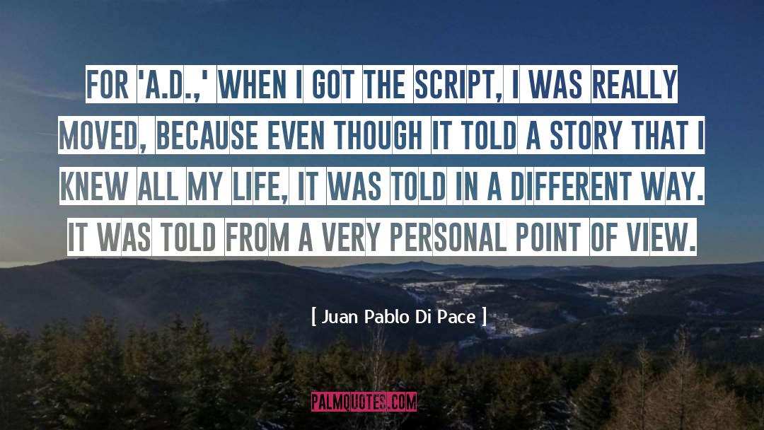 Juan Pablo Di Pace Quotes: For 'A.D.,' when I got