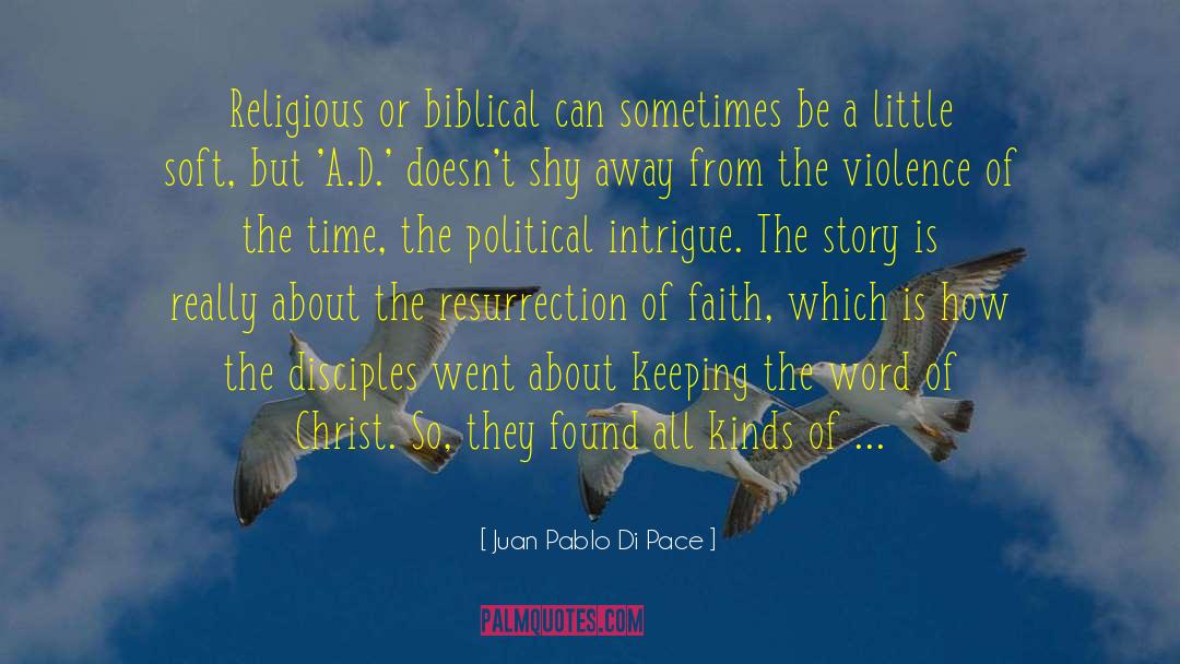 Juan Pablo Di Pace Quotes: Religious or biblical can sometimes