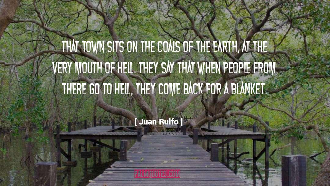 Juan Rulfo Quotes: That town sits on the