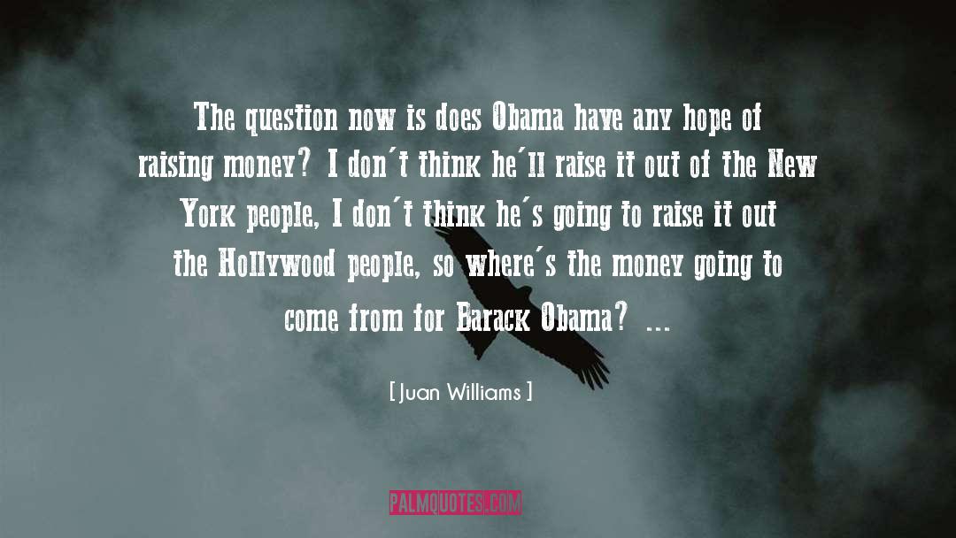 Juan Williams Quotes: The question now is does