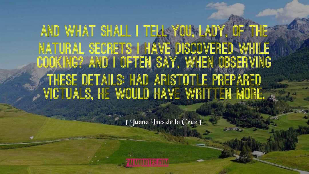 Juana Ines De La Cruz Quotes: And what shall I tell