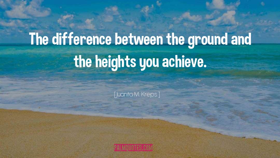 Juanita M. Kreps Quotes: The difference between the ground