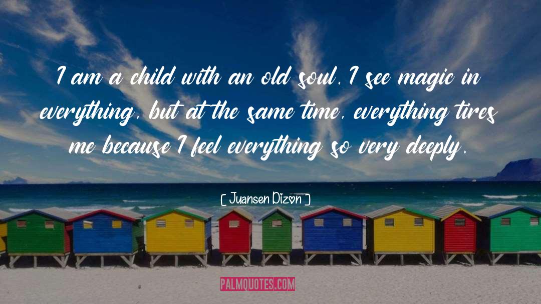 Juansen Dizon Quotes: I am a child with