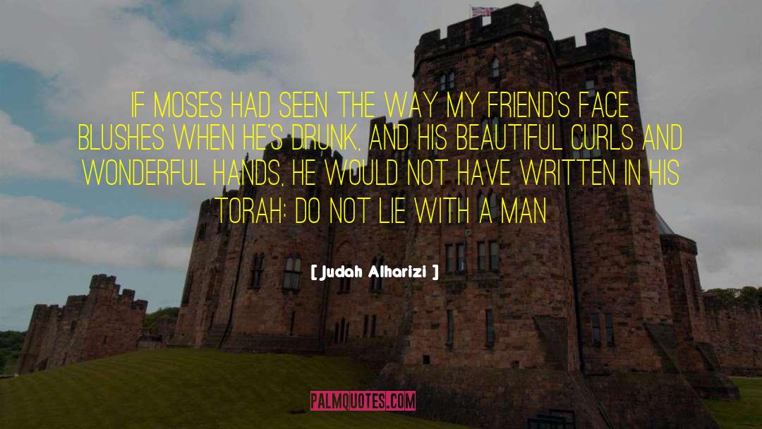 Judah Alharizi Quotes: if Moses had seen the