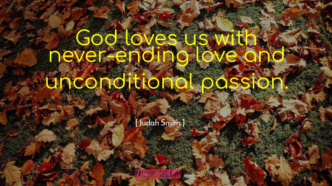 Judah Smith Quotes: God loves us with never-ending
