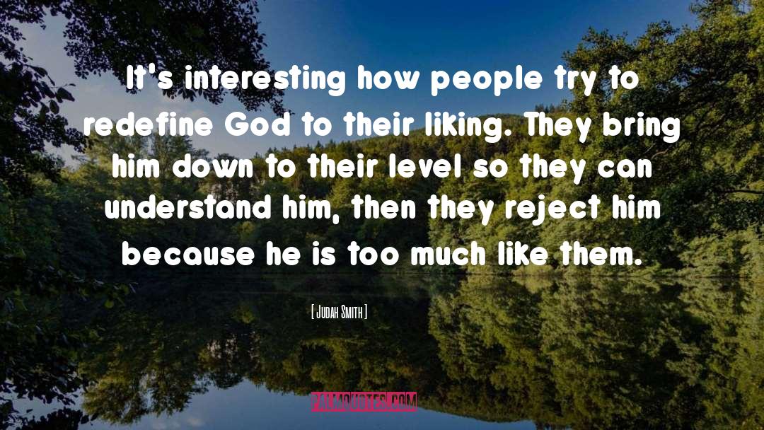 Judah Smith Quotes: It's interesting how people try