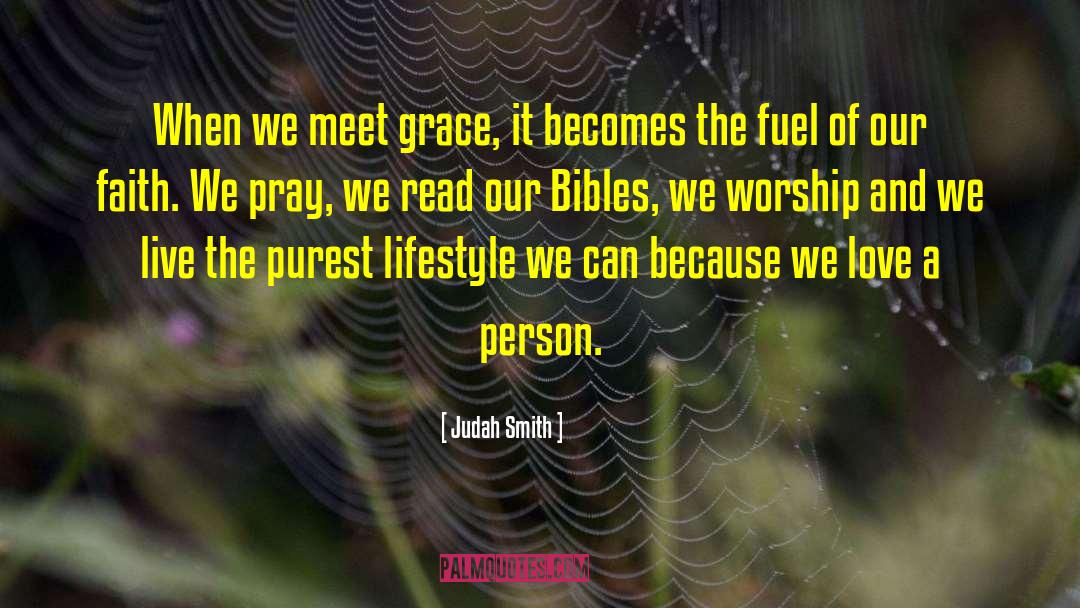 Judah Smith Quotes: When we meet grace, it