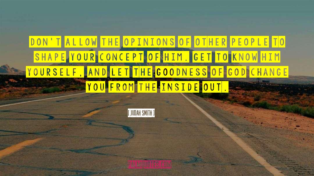 Judah Smith Quotes: Don't allow the opinions of