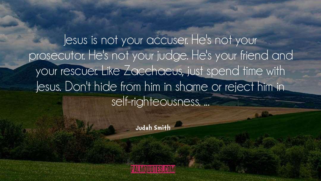 Judah Smith Quotes: Jesus is not your accuser.