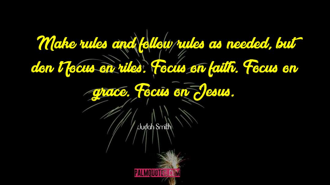 Judah Smith Quotes: Make rules and follow rules