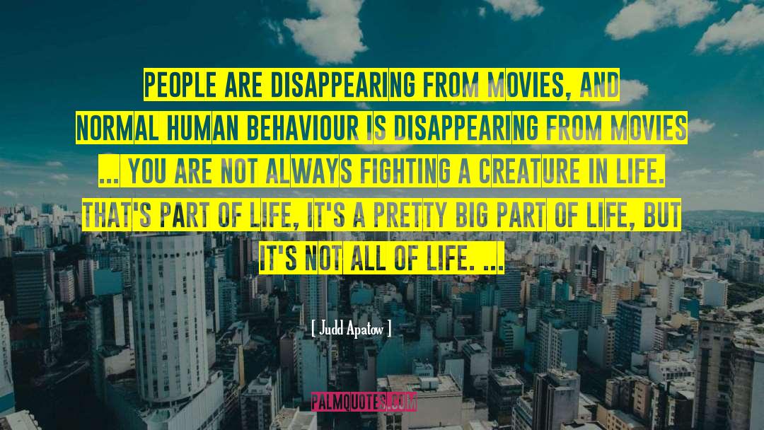Judd Apatow Quotes: People are disappearing from movies,