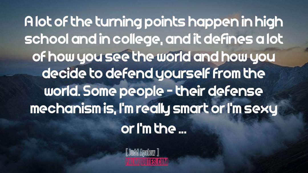 Judd Apatow Quotes: A lot of the turning