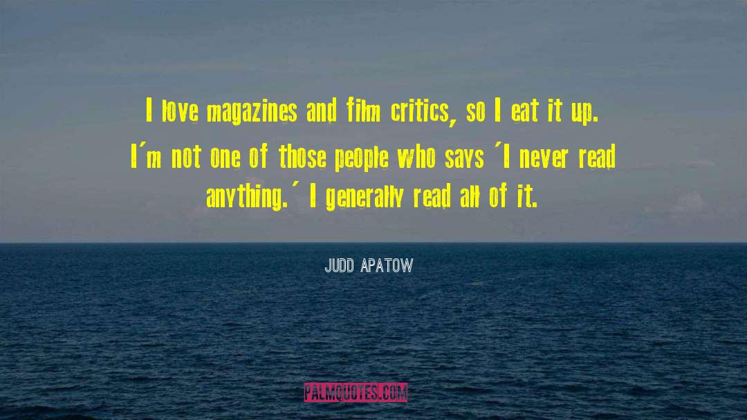 Judd Apatow Quotes: I love magazines and film