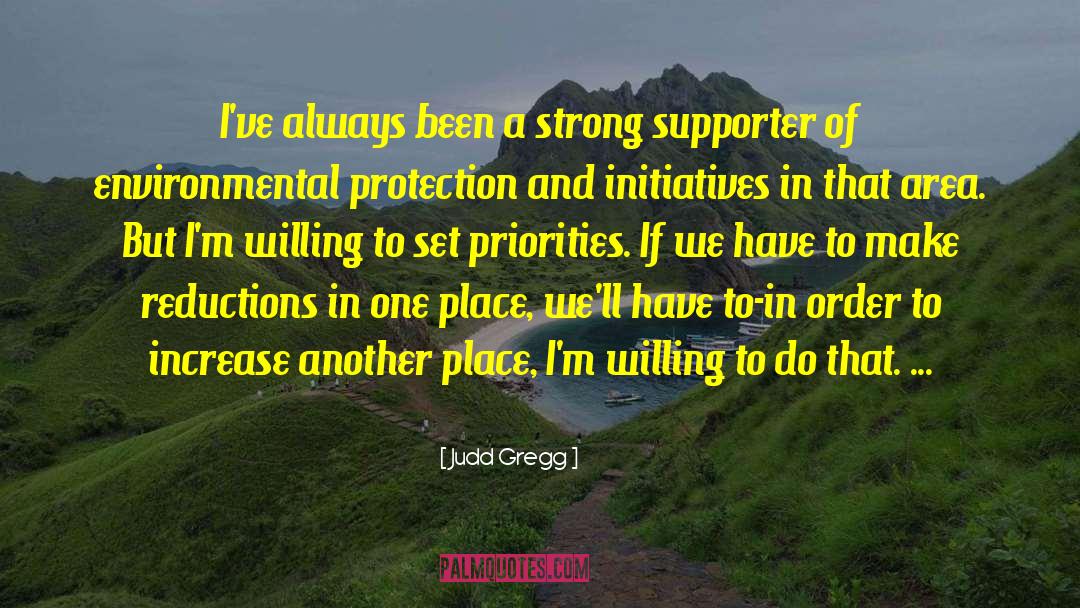 Judd Gregg Quotes: I've always been a strong