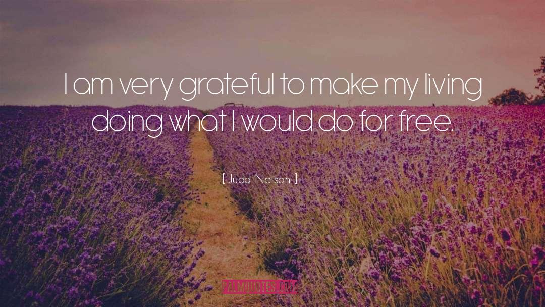 Judd Nelson Quotes: I am very grateful to