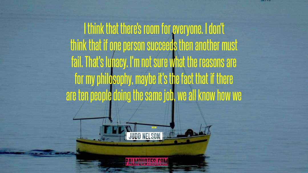 Judd Nelson Quotes: I think that there's room