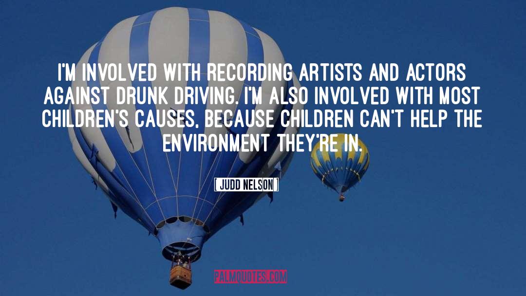 Judd Nelson Quotes: I'm involved with Recording Artists