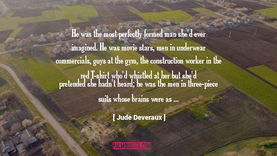 Jude Deveraux Quotes: He was the most perfectly