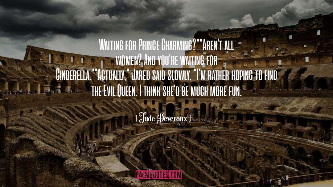 Jude Deveraux Quotes: Waiting for Prince Charming?