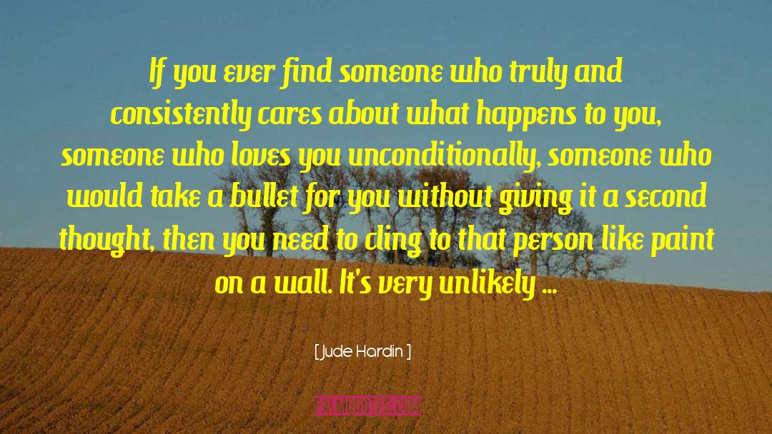 Jude Hardin Quotes: If you ever find someone