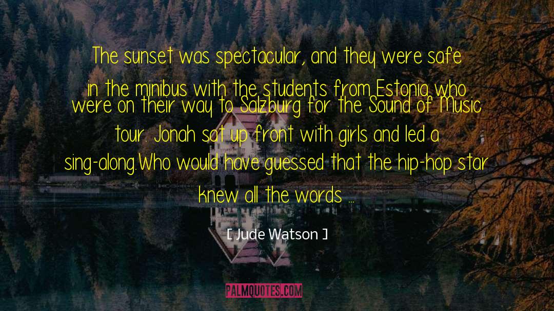 Jude Watson Quotes: The sunset was spectacular, and