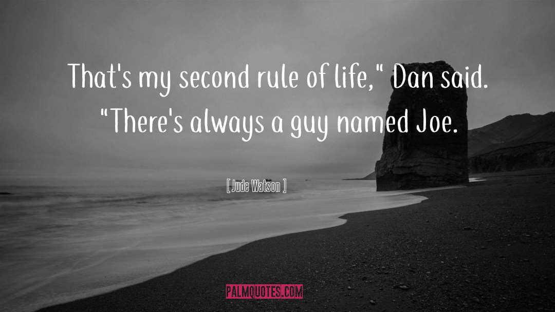 Jude Watson Quotes: That's my second rule of