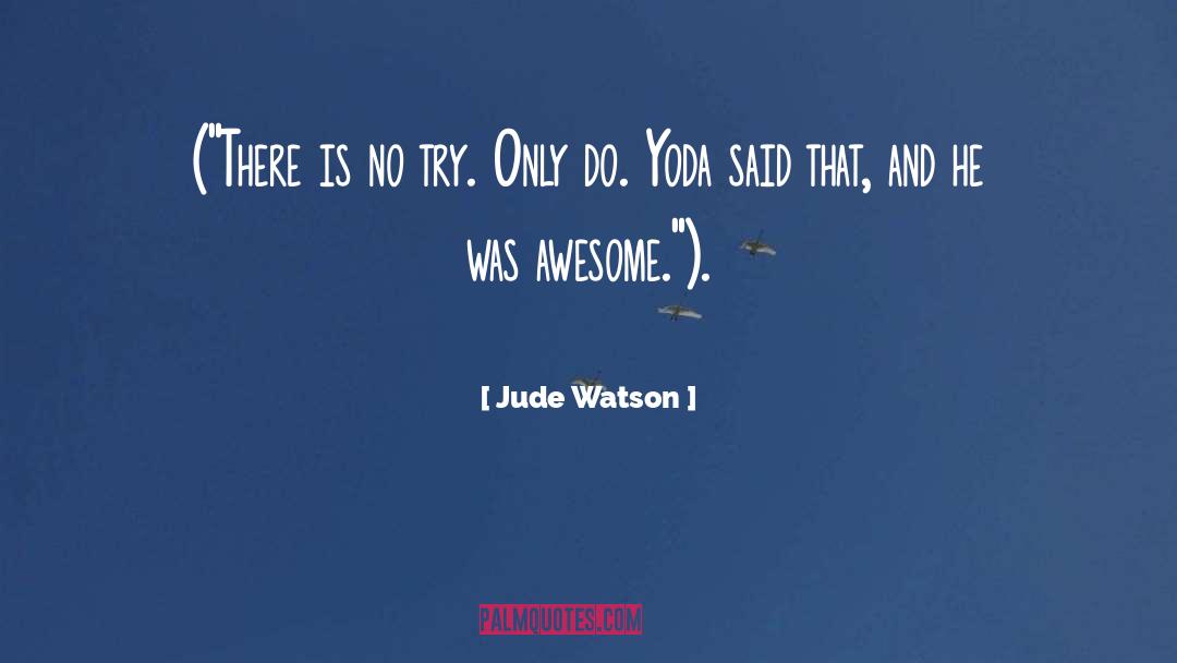 Jude Watson Quotes: (