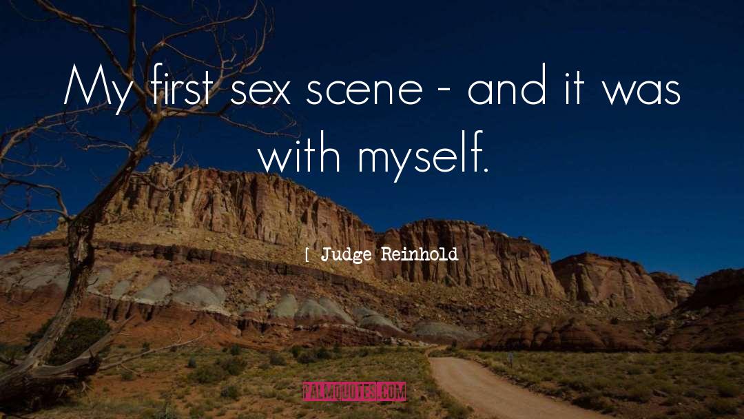 Judge Reinhold Quotes: My first sex scene -