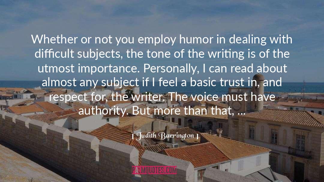 Judith Barrington Quotes: Whether or not you employ