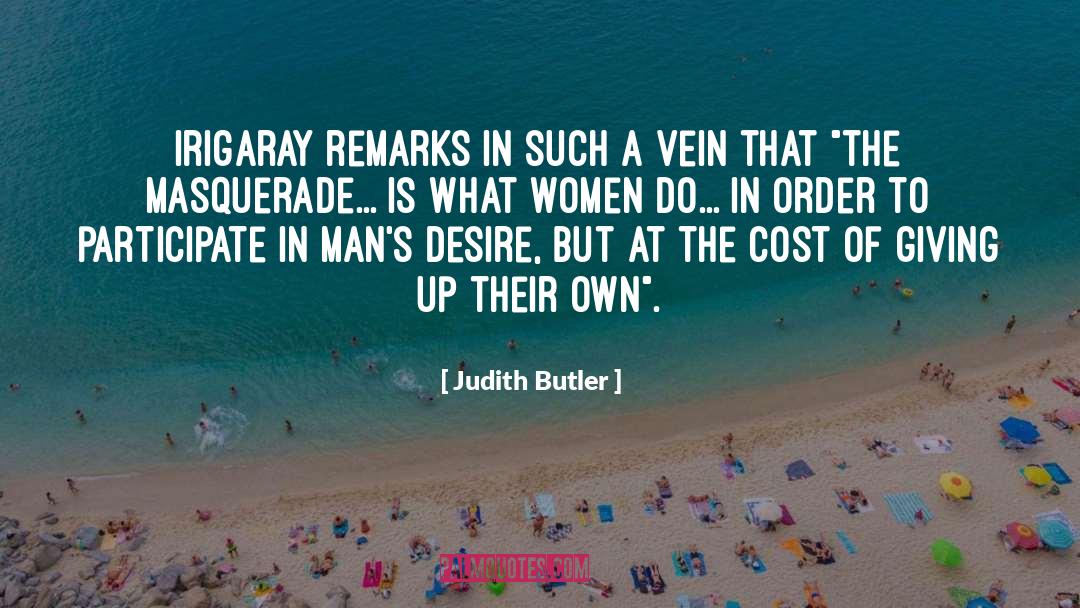 Judith Butler Quotes: Irigaray remarks in such a