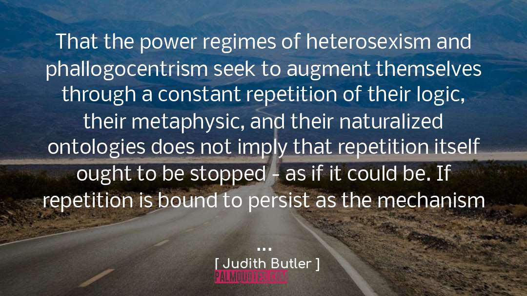 Judith Butler Quotes: That the power regimes of