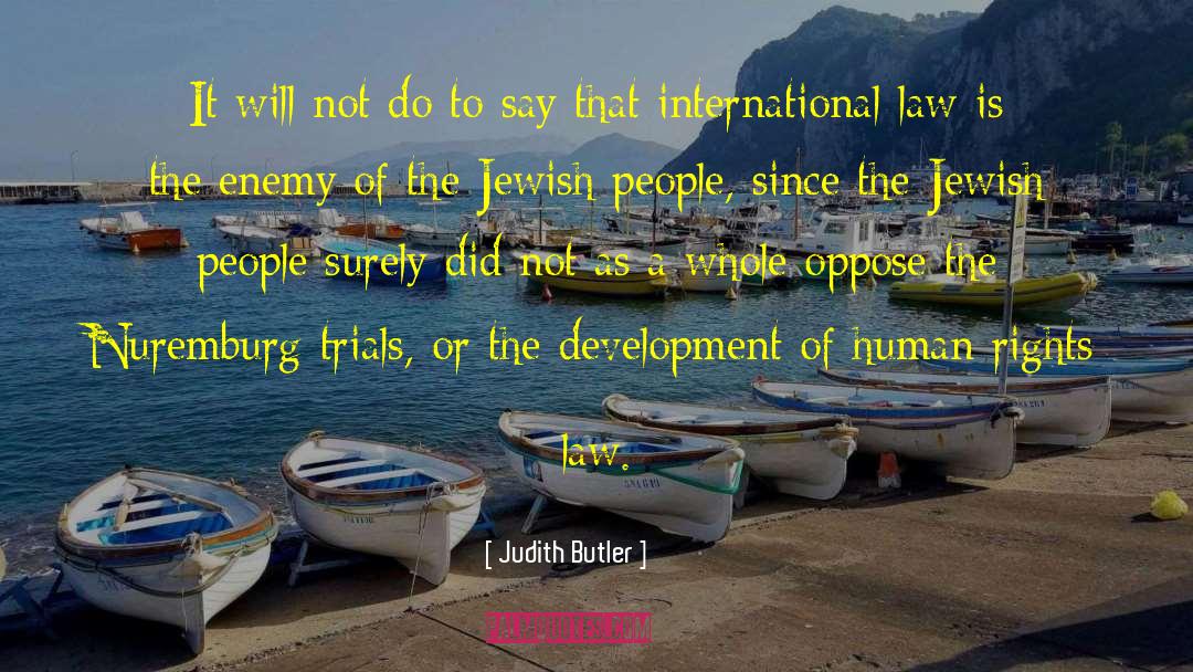 Judith Butler Quotes: It will not do to