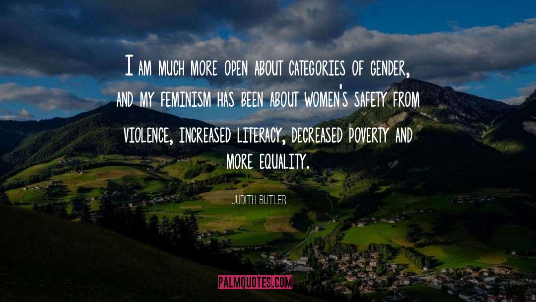 Judith Butler Quotes: I am much more open