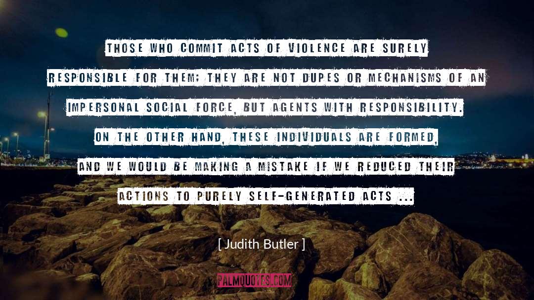 Judith Butler Quotes: Those who commit acts of