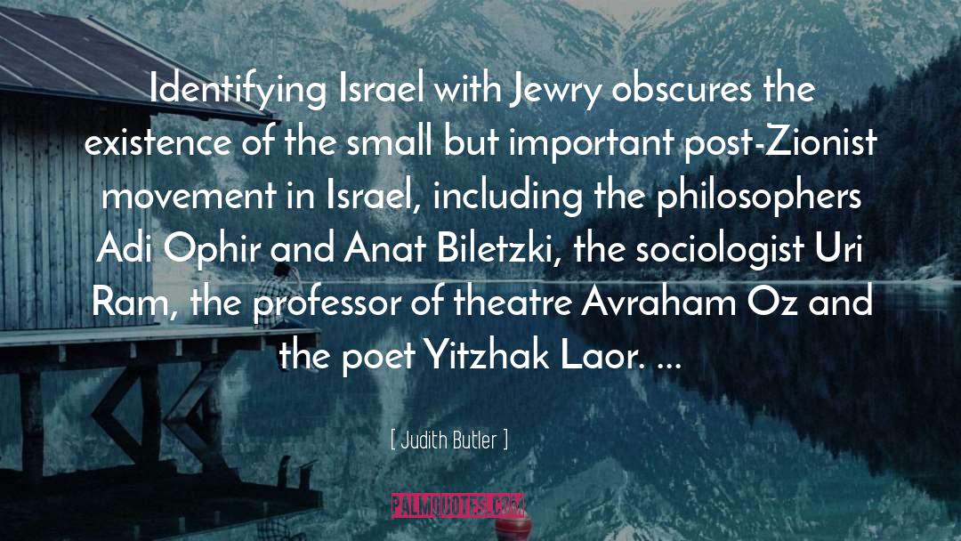 Judith Butler Quotes: Identifying Israel with Jewry obscures