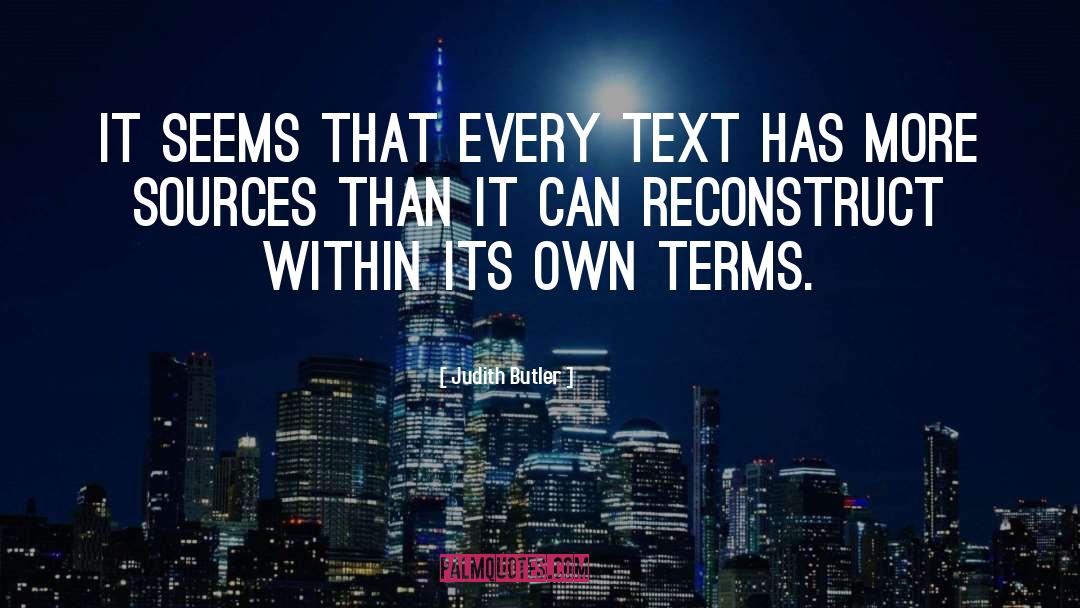 Judith Butler Quotes: It seems that every text